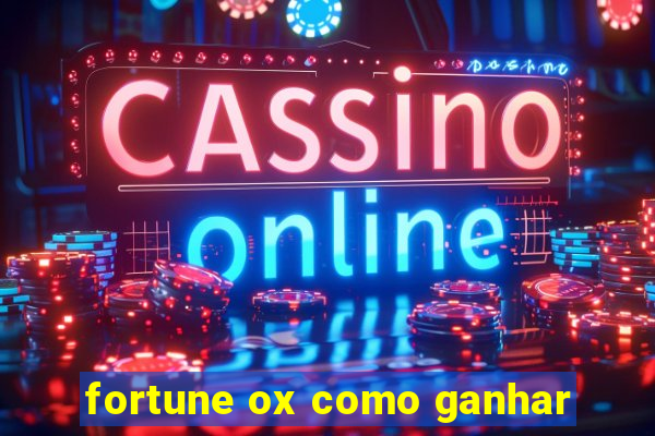 fortune ox como ganhar